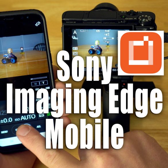 Sony Imaging Edge Mobile App - Transfer Photos to Mobile Device and Remote Control Camera