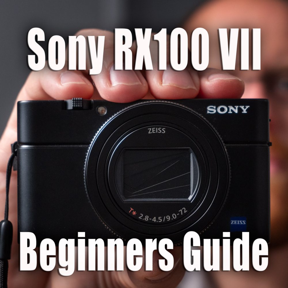 Sony RX100 VII Tutorial – Beginners Guide, Set-Up, How-to Use the ...