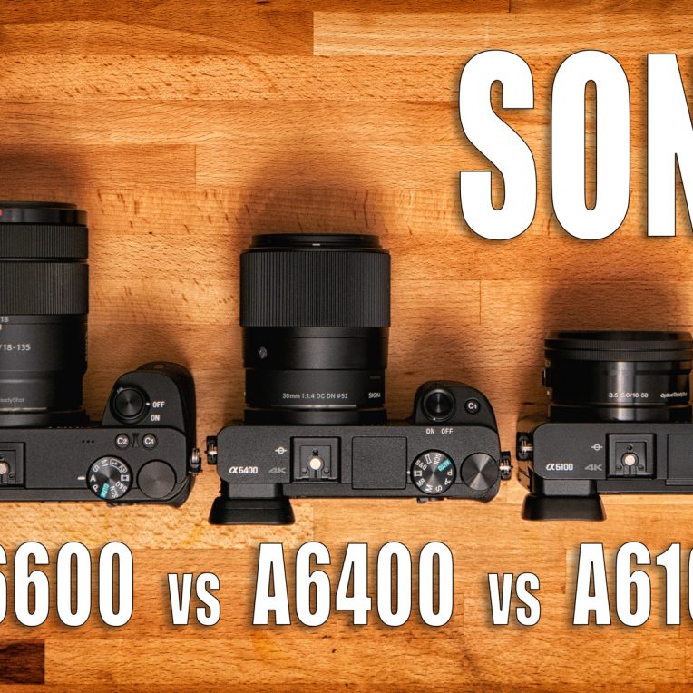 Sony A6600 vs Sony A6400 vs Sony A6100 - Which Camera is for You?
