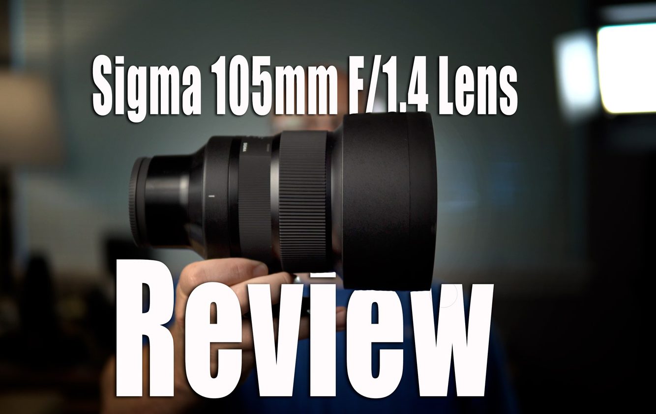 My Sigma FE 105mm f/1.4 Lens Review pic