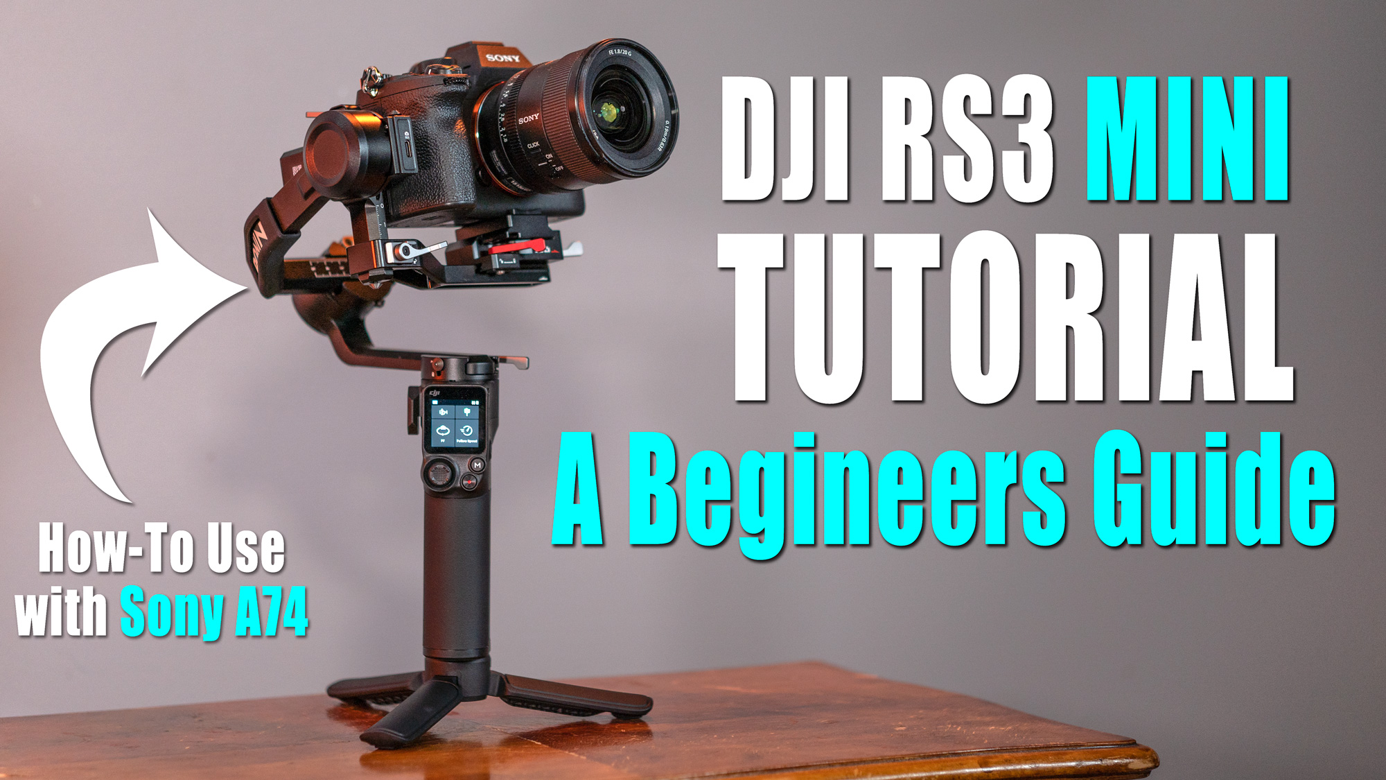 DJI RS3 MINI Tutorial – A Beginners Guide & How-To Use w/ Sony A74