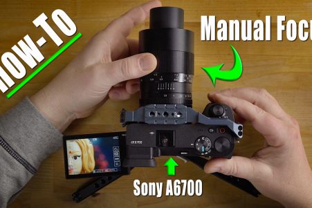 Sony A6700 MANUAL FOCUS For BEGINNERS