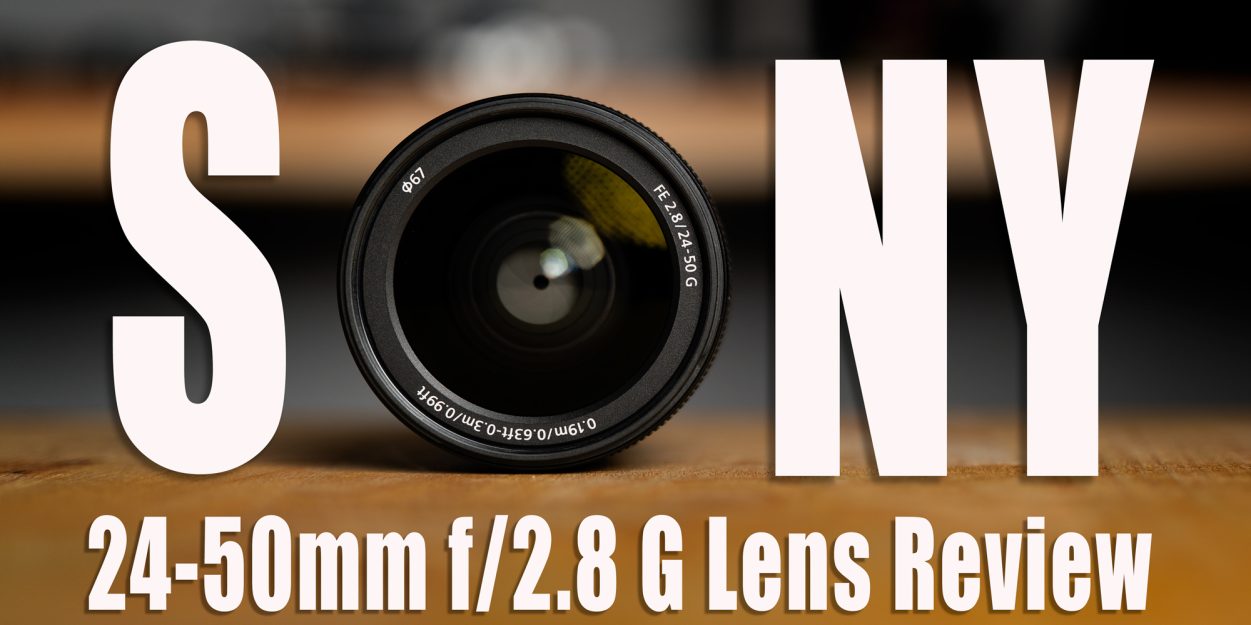Sony FE 24-50mm f/2.8 G Lens Review