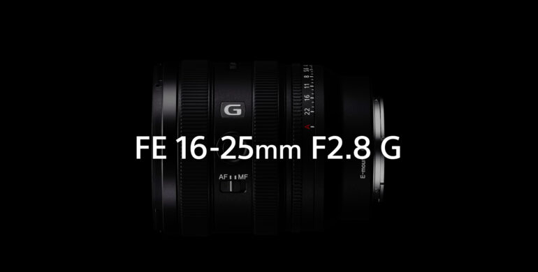 New Sony 16-25mm f/2.8 G Lens Announced – SonyAlphaLab